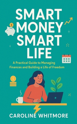 Smart Money, Smart Life B0FXJJT4P1 Book Cover