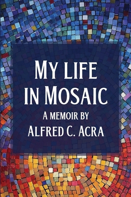 My Life In Mosaic B0FTTM952F Book Cover