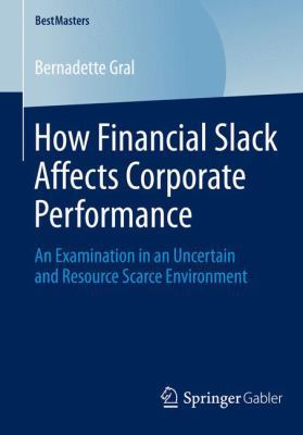 How Financial Slack Affects Corporate Performan... 3658045515 Book Cover
