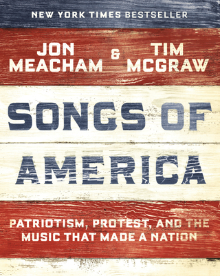 Songs of America: Patriotism, Protest, and the ... 0593132955 Book Cover