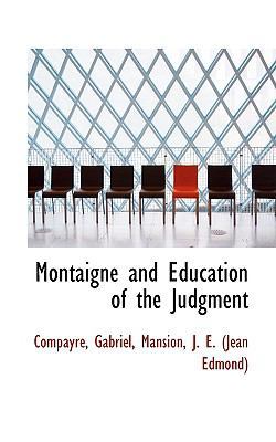 Montaigne and Education of the Judgment 1110823363 Book Cover