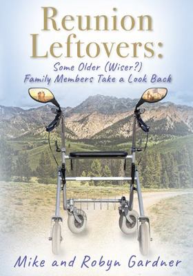 Hardcover Reunion Leftovers : Some Older (Wiser?) Family Members Take a Look Back Book
