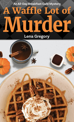 A Waffle Lot of Murder [Large Print] 1432886509 Book Cover