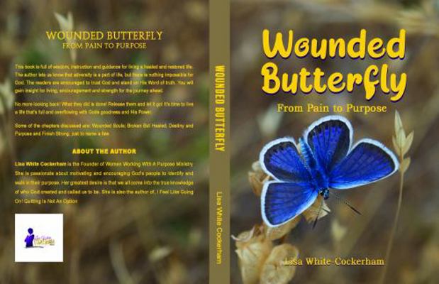 Paperback Wounded Butterfly : From Pain to Purpose Book