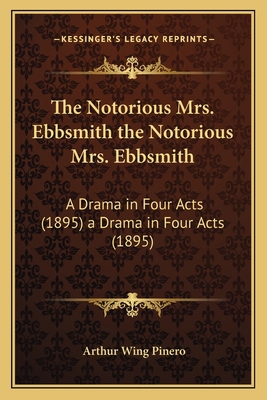 The Notorious Mrs. Ebbsmith the Notorious Mrs. ... 1163970808 Book Cover