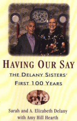 Having Our Say: The Delany Sisters' First 100 Y... [Large Print] 0816158312 Book Cover