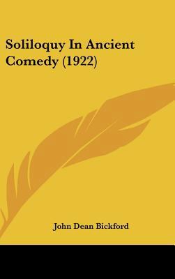Soliloquy in Ancient Comedy (1922) 1162224061 Book Cover
