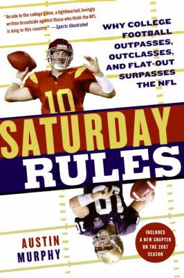 Saturday Rules: Why College Football Outpasses,... 0061375799 Book Cover