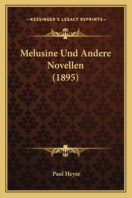 Melusine Und Andere Novellen (1895) [German] 1167678699 Book Cover