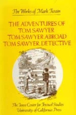 The Adventures of Tom Sawyer, Tom Sawyer Abroad... 0520033531 Book Cover