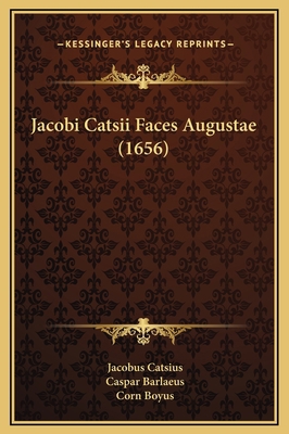 Jacobi Catsii Faces Augustae (1656) [Latin] 1169360319 Book Cover