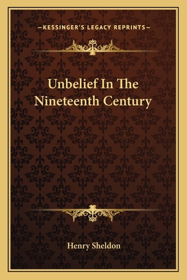 Unbelief In The Nineteenth Century 1162759127 Book Cover