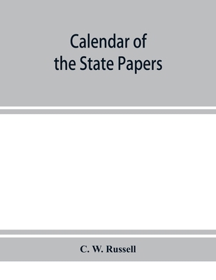 Calendar of the state papers, relating to Irela... 9353951925 Book Cover