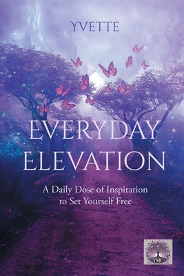 Everyday Elevation: A Daily Dose of Inspiration... B0DKZDCKQH Book Cover