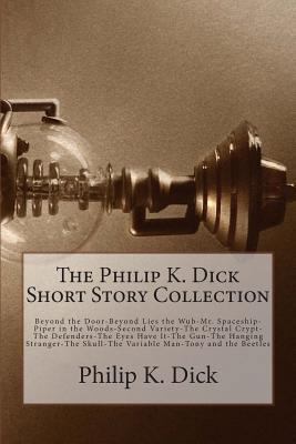The Philip K. Dick Short Story Collection 1500250716 Book Cover