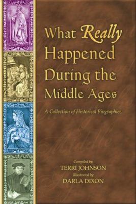 What Really Happened During the Middle Ages: A ... 1932786228 Book Cover