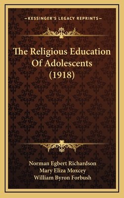 The Religious Education of Adolescents (1918) 1165187051 Book Cover
