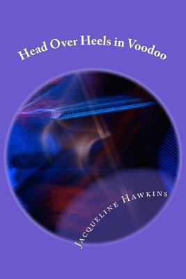 Head Over Heels in Voodoo 1508556210 Book Cover