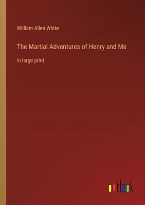 The Martial Adventures of Henry and Me: in larg... 3368344080 Book Cover