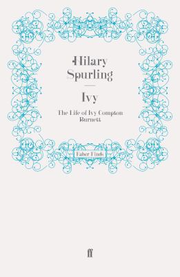 Ivy: The Life of Ivy Compton Burnett 0571251900 Book Cover