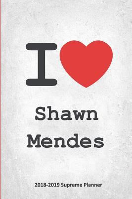 Paperback I Shawn Mendes 2018-2019 Supreme Planner: Shawn Mendes "On-the-Go" Academic Weekly and Monthly Organize Schedule Calendar Planner for 18 Months (July Book