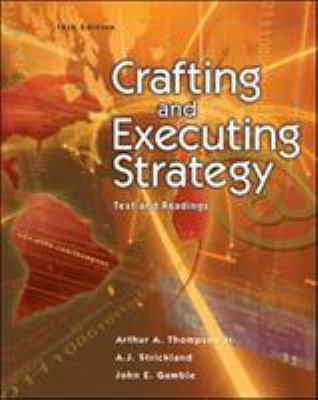 Crafting and Executing Strategy: Text and Readings 0072844485 Book Cover