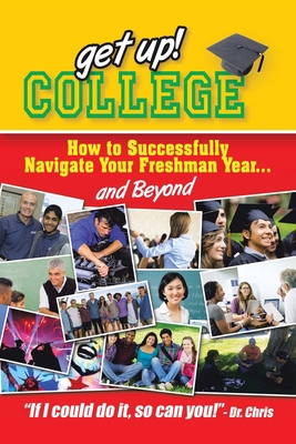 Get Up! College: How to Successfully Navigate Y... 1490879684 Book Cover