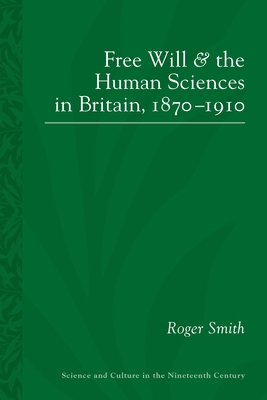 Free Will and the Human Sciences in Britain, 18... 0822964767 Book Cover