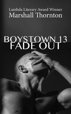 Boystown 13: Fade Out B084B3H7MB Book Cover