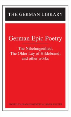 German Epic Poetry: The Nibelungenlied, the Old... 0826407439 Book Cover