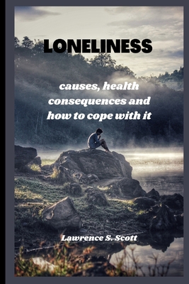 Loneliness: causes, health consequences and how... B0BNTXCRN4 Book Cover