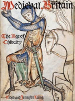 Medieval Britain: The Age of Chivalry 1871569842 Book Cover