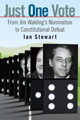 Just One Vote: From Jim Walding's Nomination to... 0887557112 Book Cover