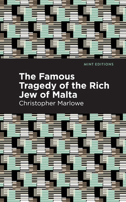 The Famous Tragedy of the Rich Jew of Malta 1513272063 Book Cover