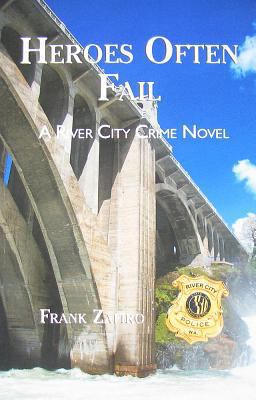 Heroes Often Fail: A River City Crime Novel 1936178141 Book Cover