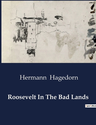 Roosevelt In The Bad Lands B0CV77Z67D Book Cover