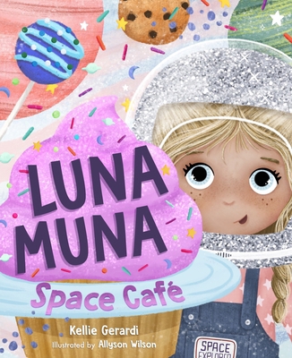 Luna Muna: Space Café: (Ages 4-8) (Space Explor... 1684812372 Book Cover