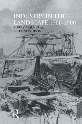 Industry in the Landscape, 1700-1900 0415513456 Book Cover