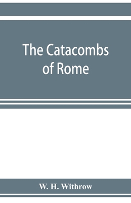 The catacombs of Rome, and their testimony rela... 9353923360 Book Cover