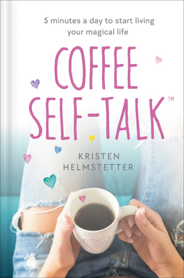 Coffee Self-Talk: 5 Minutes a Day to Start Livi... 0593580834 Book Cover