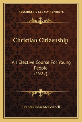 Christian Citizenship: An Elective Course For Y... 1165304686 Book Cover
