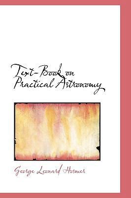 Text-Book on Practical Astronomy 1103400312 Book Cover