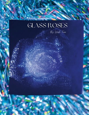 Glass Roses: Fairytale Moon Magazine 1678127043 Book Cover