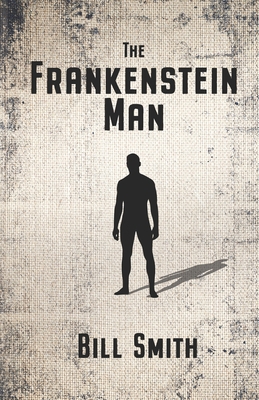 The Frankenstein Man B0BNGFD2BW Book Cover