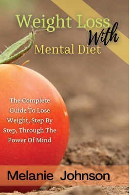 Weight Loss with Mental Diet: The Complete Guid... 1801184380 Book Cover