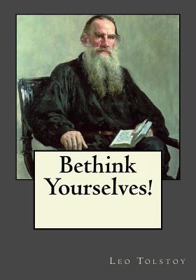 Bethink Yourselves! 154559550X Book Cover