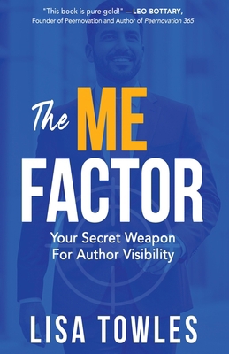 The ME Factor: Your Secret Weapon for Author Vi... 1644568888 Book Cover