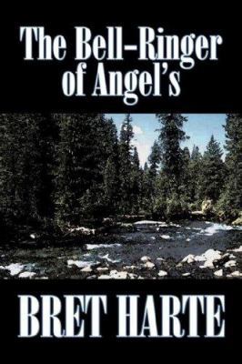 The Bell-Ringer of Angel's by Bret Harte, Ficti... 1603127283 Book Cover