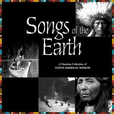 Songs of the Earth: A Timeless Collection of Na... 0762414987 Book Cover