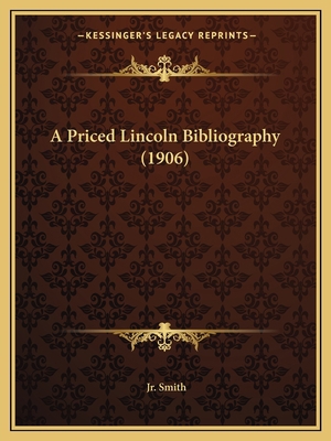 A Priced Lincoln Bibliography (1906) 1164545000 Book Cover